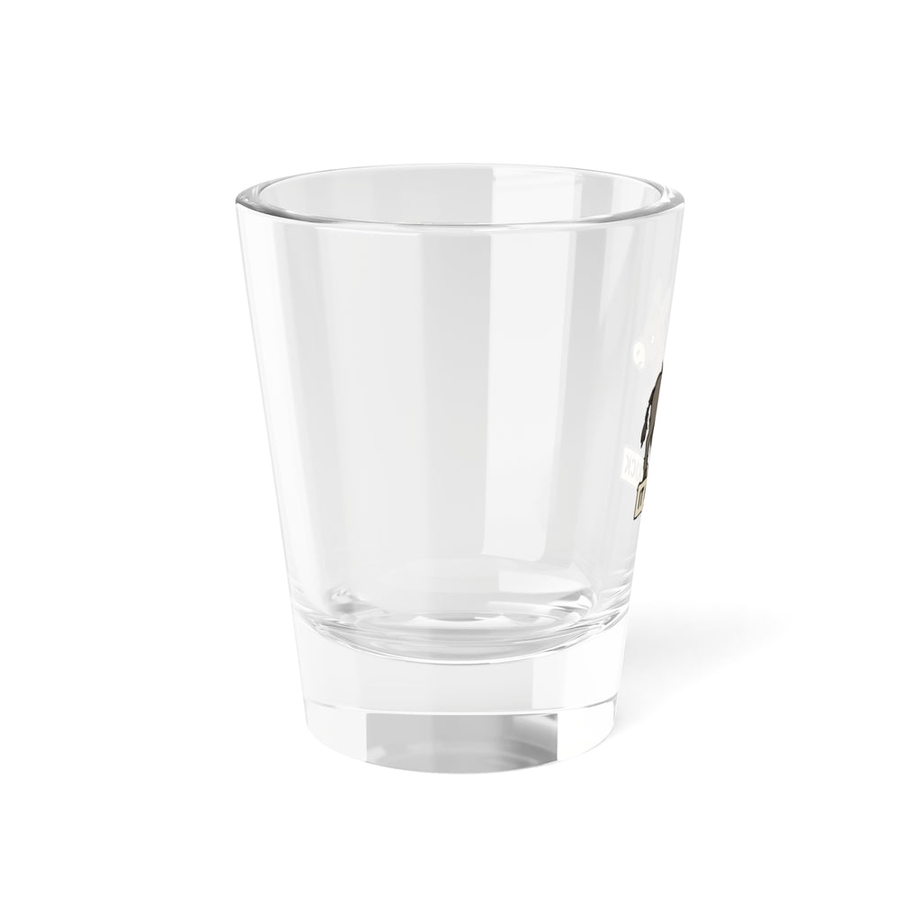 Shot Glass — "It Has a Kick" 1.5oz