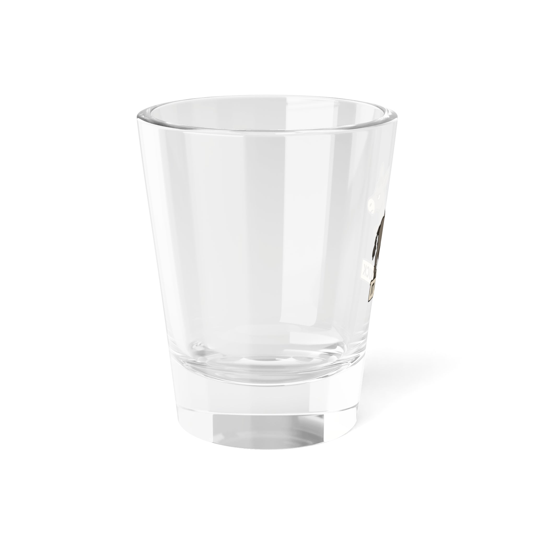 Shot Glass — "It Has a Kick" 1.5oz