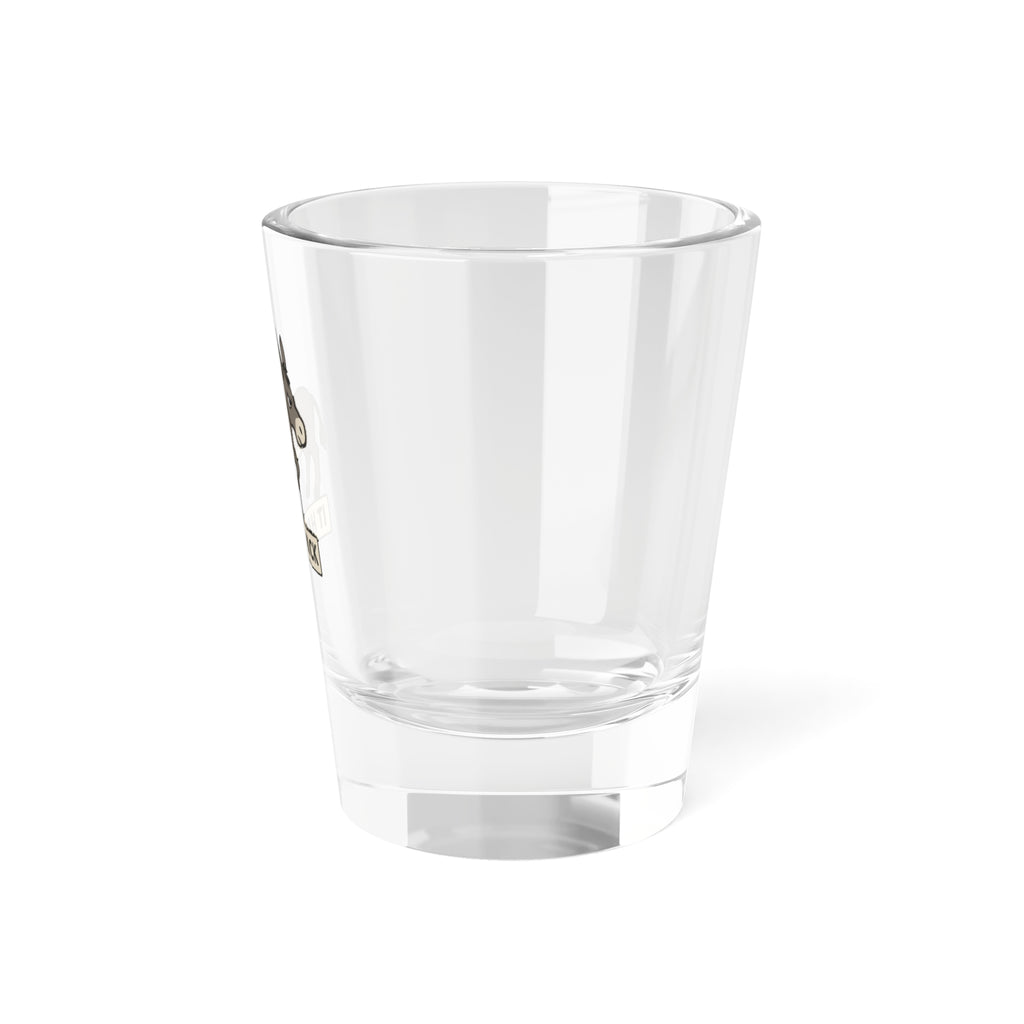 Shot Glass — "It Has a Kick" 1.5oz